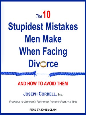cover image of The 10 Stupidest Mistakes Men Make When Facing Divorce